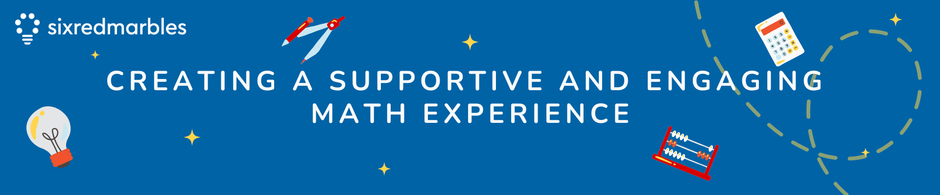 Blog: Creating a Supportive and Engaging Math Experience