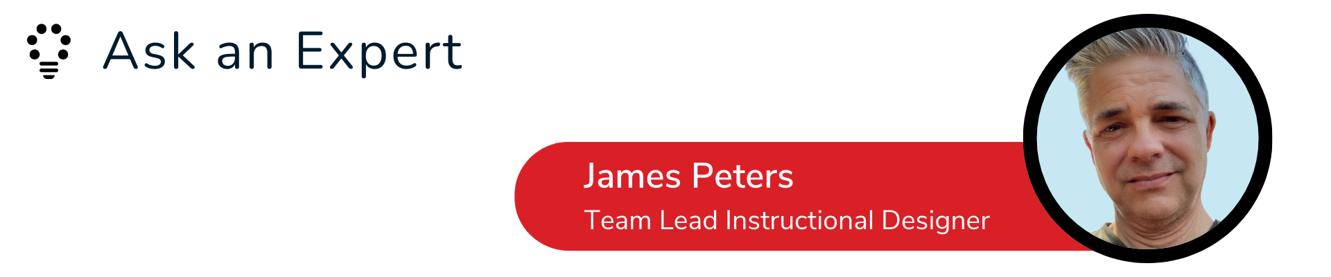 James Pepers, Team Lead Instructional Designer - Ask an Expert